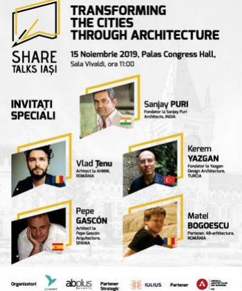 Share Talks Iași: conferință - dezbatere despre rolul arhitecturii în transformarea orașelor, la Palas